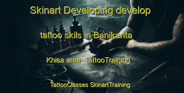 Skinart Developing develop tattoo skils in Banikanta Khisa area | #TattooTraining #TattooClasses #SkinartTraining-Bangladesh