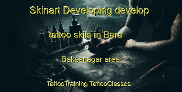 Skinart Developing develop tattoo skils in Bara Baksanagar area | #TattooTraining #TattooClasses #SkinartTraining-Bangladesh