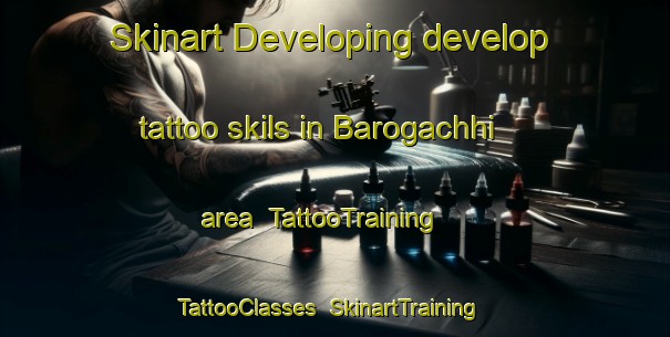 Skinart Developing develop tattoo skils in Barogachhi area | TattooTraining | TattooClasses | SkinartTraining-Bangladesh