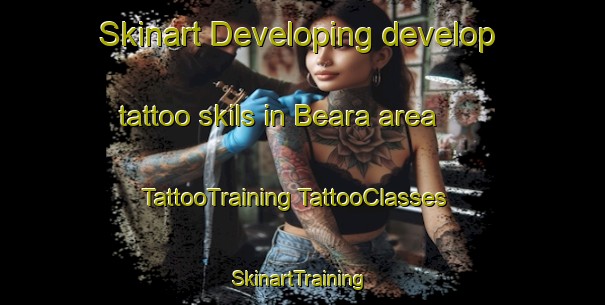 Skinart Developing develop tattoo skils in Beara area | #TattooTraining #TattooClasses #SkinartTraining-Bangladesh