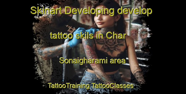 Skinart Developing develop tattoo skils in Char Sonaigharami area | #TattooTraining #TattooClasses #SkinartTraining-Bangladesh