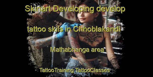 Skinart Developing develop tattoo skils in Chhoblakandi Mathabhanga area | #TattooTraining #TattooClasses #SkinartTraining-Bangladesh