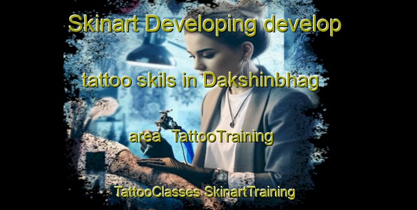 Skinart Developing develop tattoo skils in Dakshinbhag area | #TattooTraining #TattooClasses #SkinartTraining-Bangladesh