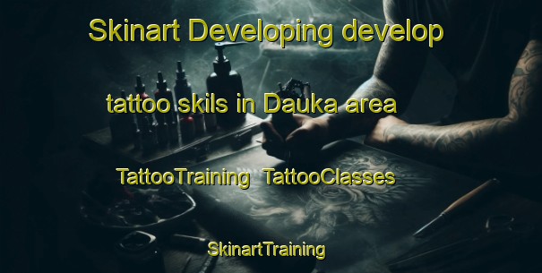 Skinart Developing develop tattoo skils in Dauka area | TattooTraining | TattooClasses | SkinartTraining-Bangladesh