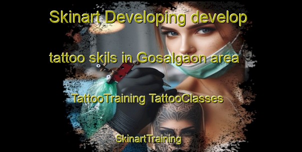 Skinart Developing develop tattoo skils in Gosalgaon area | #TattooTraining #TattooClasses #SkinartTraining-Bangladesh