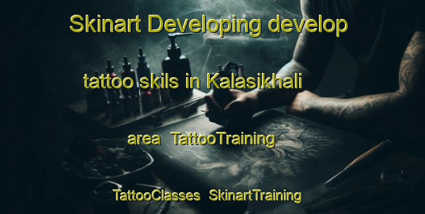 Skinart Developing develop tattoo skils in Kalasikhali area | TattooTraining | TattooClasses | SkinartTraining-Bangladesh