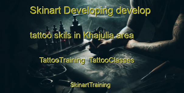 Skinart Developing develop tattoo skils in Khajulia area | TattooTraining | TattooClasses | SkinartTraining-Bangladesh