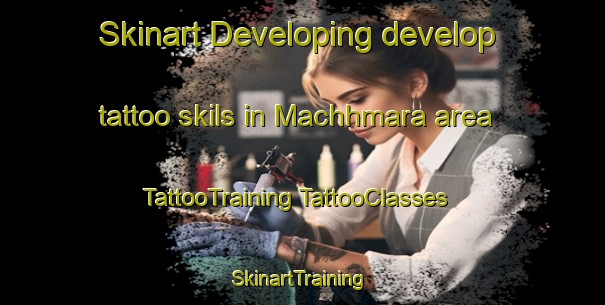 Skinart Developing develop tattoo skils in Machhmara area | #TattooTraining #TattooClasses #SkinartTraining-Bangladesh