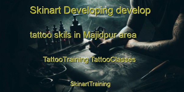 Skinart Developing develop tattoo skils in Majidpur area | #TattooTraining #TattooClasses #SkinartTraining-Bangladesh