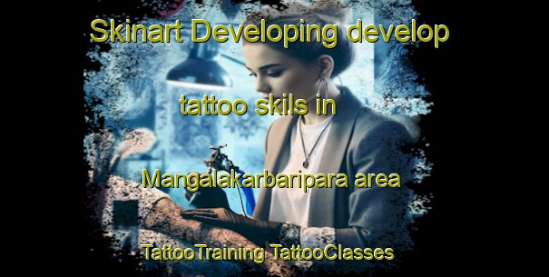 Skinart Developing develop tattoo skils in Mangalakarbaripara area | #TattooTraining #TattooClasses #SkinartTraining-Bangladesh