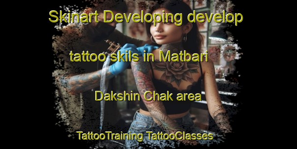 Skinart Developing develop tattoo skils in Matbari Dakshin Chak area | #TattooTraining #TattooClasses #SkinartTraining-Bangladesh