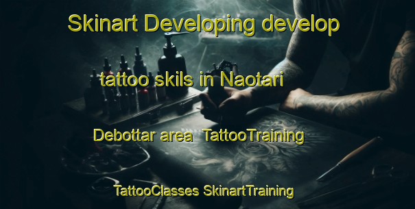 Skinart Developing develop tattoo skils in Naotari Debottar area | #TattooTraining #TattooClasses #SkinartTraining-Bangladesh