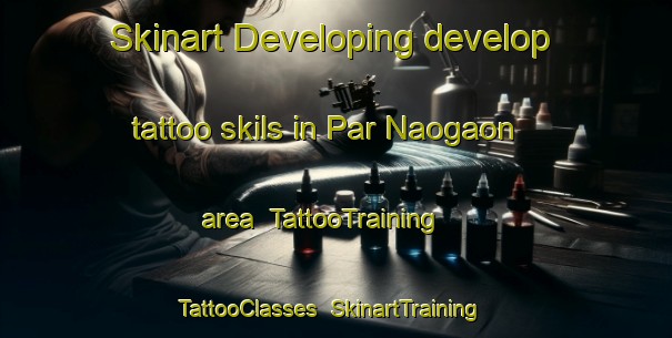 Skinart Developing develop tattoo skils in Par Naogaon area | TattooTraining | TattooClasses | SkinartTraining-Bangladesh