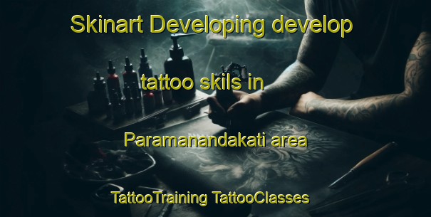 Skinart Developing develop tattoo skils in Paramanandakati area | #TattooTraining #TattooClasses #SkinartTraining-Bangladesh