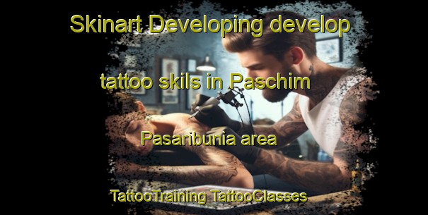 Skinart Developing develop tattoo skils in Paschim Pasaribunia area | #TattooTraining #TattooClasses #SkinartTraining-Bangladesh