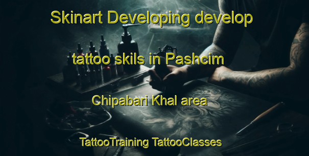 Skinart Developing develop tattoo skils in Pashcim Chipabari Khal area | #TattooTraining #TattooClasses #SkinartTraining-Bangladesh