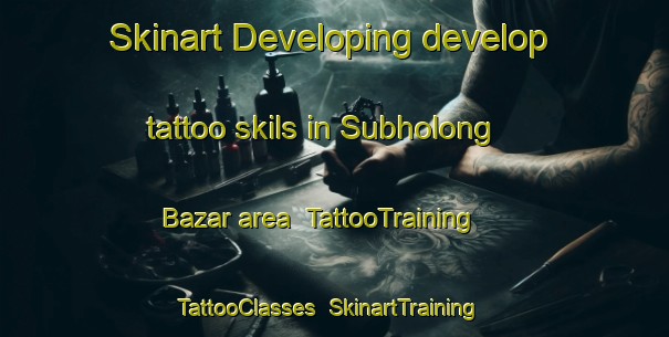 Skinart Developing develop tattoo skils in Subholong Bazar area | TattooTraining | TattooClasses | SkinartTraining-Bangladesh