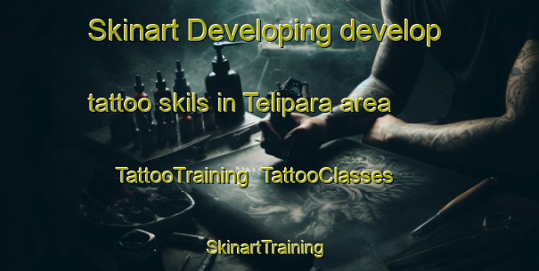 Skinart Developing develop tattoo skils in Telipara area | TattooTraining | TattooClasses | SkinartTraining-Bangladesh