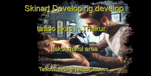 Skinart Developing develop tattoo skils in Thakur Lakshmikol area | #TattooTraining #TattooClasses #SkinartTraining-Bangladesh