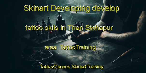 Skinart Developing develop tattoo skils in Than Sinhapur area | #TattooTraining #TattooClasses #SkinartTraining-Bangladesh