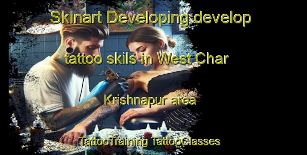 Skinart Developing develop tattoo skils in West Char Krishnapur area | #TattooTraining #TattooClasses #SkinartTraining-Bangladesh