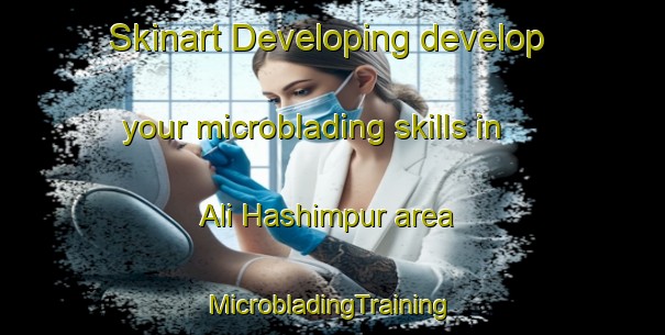 Skinart Developing develop your microblading skills in Ali Hashimpur area | #MicrobladingTraining #MicrobladingClasses #SkinartTraining-Bangladesh