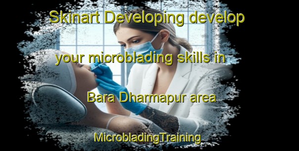 Skinart Developing develop your microblading skills in Bara Dharmapur area | #MicrobladingTraining #MicrobladingClasses #SkinartTraining-Bangladesh