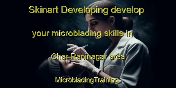 Skinart Developing develop your microblading skills in Char Raninagar area | #MicrobladingTraining #MicrobladingClasses #SkinartTraining-Bangladesh