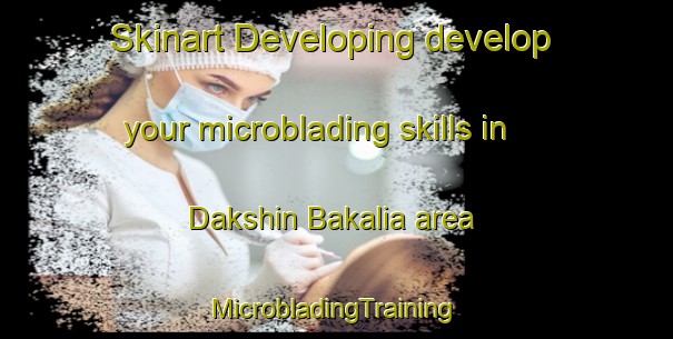 Skinart Developing develop your microblading skills in Dakshin Bakalia area | #MicrobladingTraining #MicrobladingClasses #SkinartTraining-Bangladesh