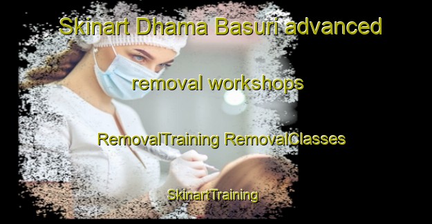 Skinart Dhama Basuri advanced removal workshops | #RemovalTraining #RemovalClasses #SkinartTraining-Bangladesh