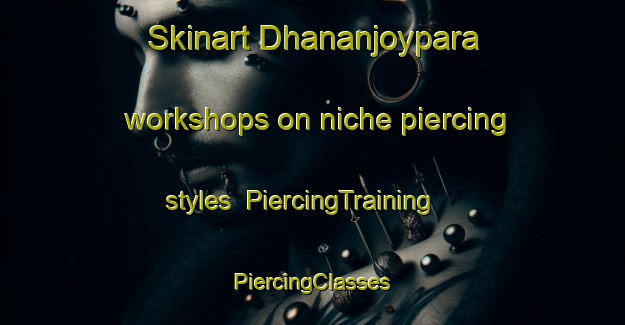 Skinart Dhananjoypara workshops on niche piercing styles | #PiercingTraining #PiercingClasses #SkinartTraining-Bangladesh