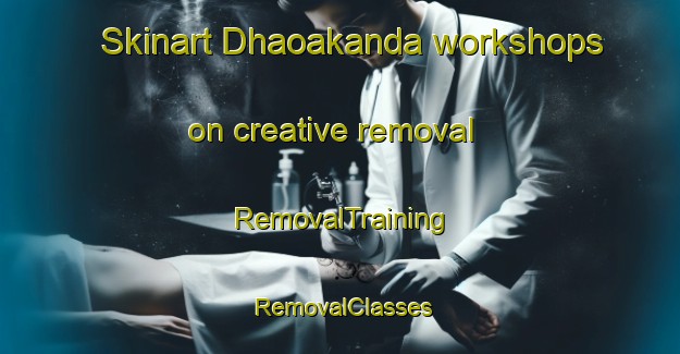 Skinart Dhaoakanda workshops on creative removal | RemovalTraining | RemovalClasses | SkinartTraining-Bangladesh