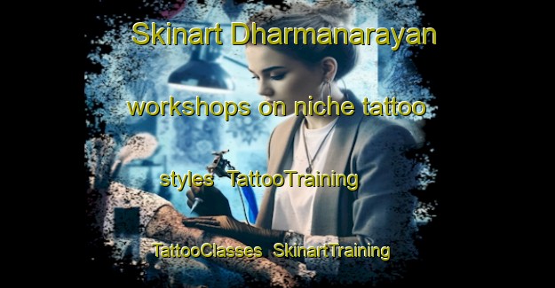 Skinart Dharmanarayan workshops on niche tattoo styles | TattooTraining | TattooClasses | SkinartTraining-Bangladesh