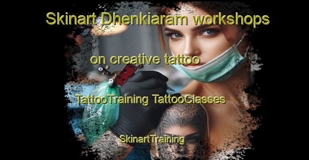 Skinart Dhenkiaram workshops on creative tattoo | #TattooTraining #TattooClasses #SkinartTraining-Bangladesh