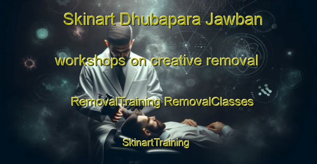 Skinart Dhubapara Jawban workshops on creative removal | #RemovalTraining #RemovalClasses #SkinartTraining-Bangladesh