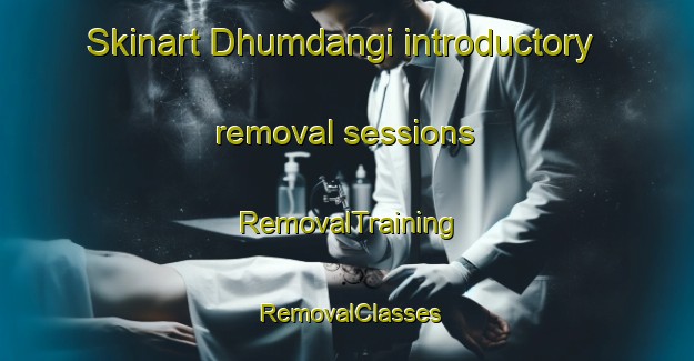 Skinart Dhumdangi introductory removal sessions | RemovalTraining | RemovalClasses | SkinartTraining-Bangladesh
