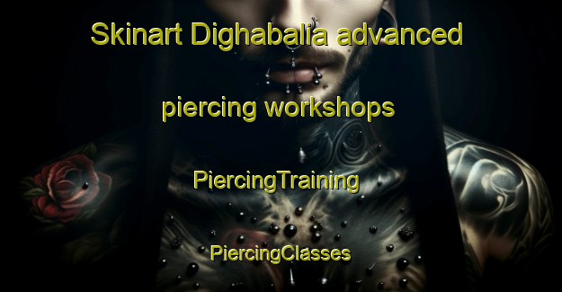 Skinart Dighabalia advanced piercing workshops | #PiercingTraining #PiercingClasses #SkinartTraining-Bangladesh