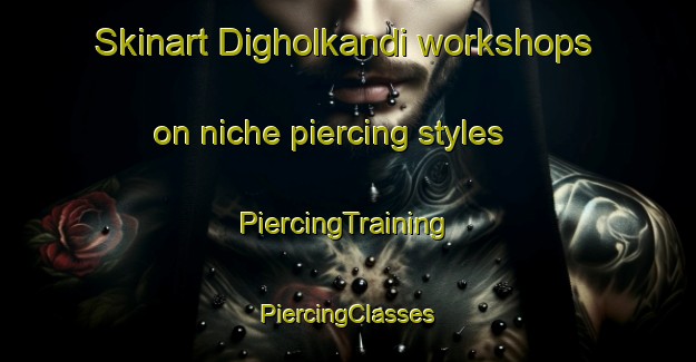 Skinart Digholkandi workshops on niche piercing styles | #PiercingTraining #PiercingClasses #SkinartTraining-Bangladesh