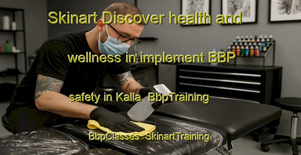 Skinart Discover health and wellness in implement BBP safety in Kalla | BbpTraining | BbpClasses | SkinartTraining-Bangladesh