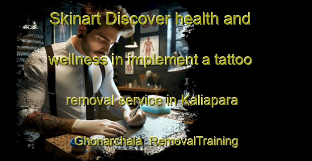 Skinart Discover health and wellness in implement a tattoo removal service in Kaliapara Ghonarchala | RemovalTraining | RemovalClasses | SkinartTraining-Bangladesh