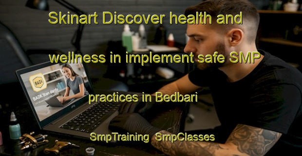 Skinart Discover health and wellness in implement safe SMP practices in Bedbari | SmpTraining | SmpClasses | SkinartTraining-Bangladesh