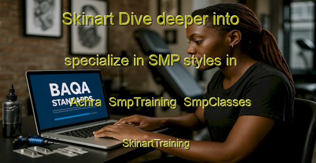 Skinart Dive deeper into specialize in SMP styles in Achra | SmpTraining | SmpClasses | SkinartTraining-Bangladesh