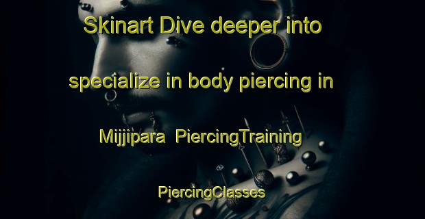 Skinart Dive deeper into specialize in body piercing in Mijjipara | #PiercingTraining #PiercingClasses #SkinartTraining-Bangladesh