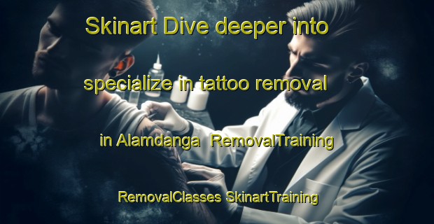 Skinart Dive deeper into specialize in tattoo removal in Alamdanga | #RemovalTraining #RemovalClasses #SkinartTraining-Bangladesh