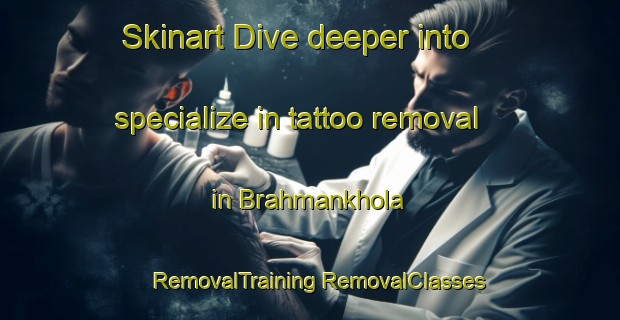 Skinart Dive deeper into specialize in tattoo removal in Brahmankhola | #RemovalTraining #RemovalClasses #SkinartTraining-Bangladesh