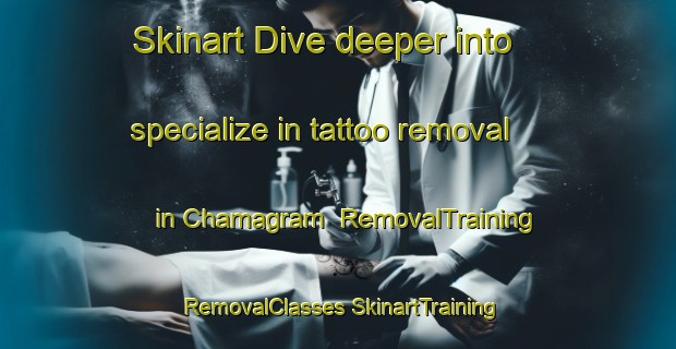 Skinart Dive deeper into specialize in tattoo removal in Chamagram | #RemovalTraining #RemovalClasses #SkinartTraining-Bangladesh