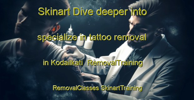 Skinart Dive deeper into specialize in tattoo removal in Kodailkati | #RemovalTraining #RemovalClasses #SkinartTraining-Bangladesh