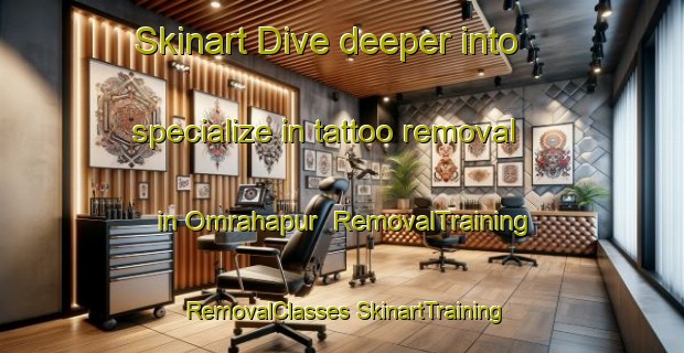 Skinart Dive deeper into specialize in tattoo removal in Omrahapur | #RemovalTraining #RemovalClasses #SkinartTraining-Bangladesh