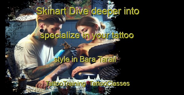 Skinart Dive deeper into specialize in your tattoo style in Bara Tarail | TattooTraining | TattooClasses | SkinartTraining-Bangladesh