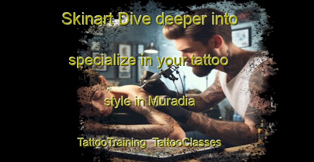 Skinart Dive deeper into specialize in your tattoo style in Muradia | TattooTraining | TattooClasses | SkinartTraining-Bangladesh